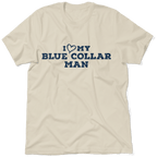 I Love My Blue Collar Man T-Shirt