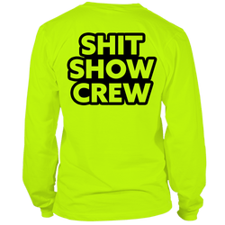 Shit Show Crew - Long Sleeve Hi-Vis T-Shirt