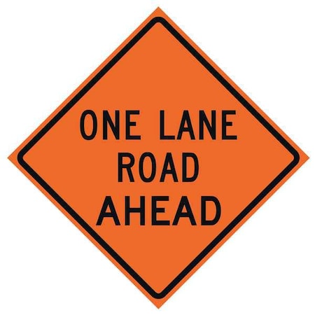 One Lane Road Traffic Sign, 48 in H, 48 in W, Vinyl, Diamond, English, 669-C/48-NRVFO-OR