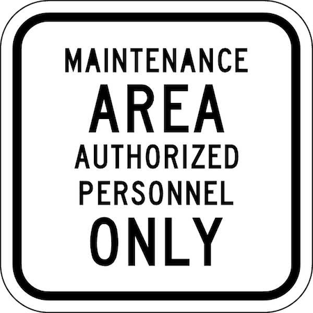 Non-reflective Maintenance Sign, 12 in W, 12 in H, Non-PVC Polymer, White