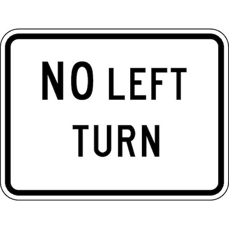 No Left Turn Traffic Sign, 18 in H, 24 in W, Aluminum, Horizontal Rectangle, English, R3-2P-24DA