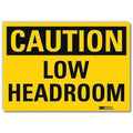 Caution, Low Headroom, 5 in x 7 in, Horizontal Rectangle, Reflective Sheeting, U4-1514-RD_7X5