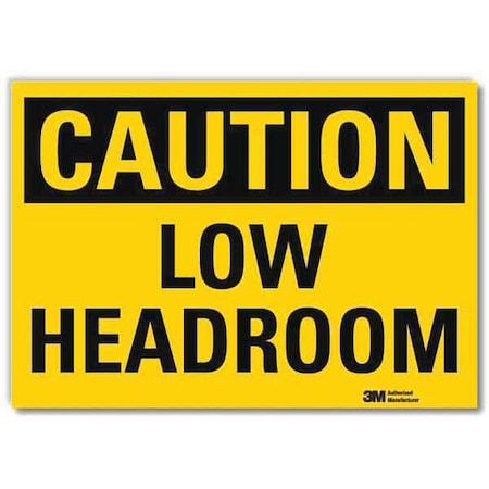 Caution, Low Headroom, 5 in x 7 in, Horizontal Rectangle, Reflective Sheeting, U4-1514-RD_7X5