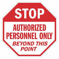 Stop, STOP AUTHORIZED PERSONNEL ONLY BEYOND THIS POINT, 24" W x 24" H, Rectangle, Recycled Aluminum
