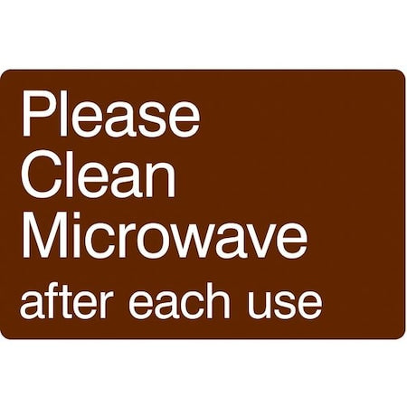 PLEASE CLEAN MICROWAVE AFTER EACH USE, 9 in W x 6 in H, Horizontal Rectangle, Acrylic, 486H36