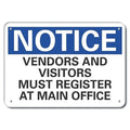 Notice, Vendors And Visitors Must Register At Main Office, 14 in W x 10 in H, Horizontal Rectangle